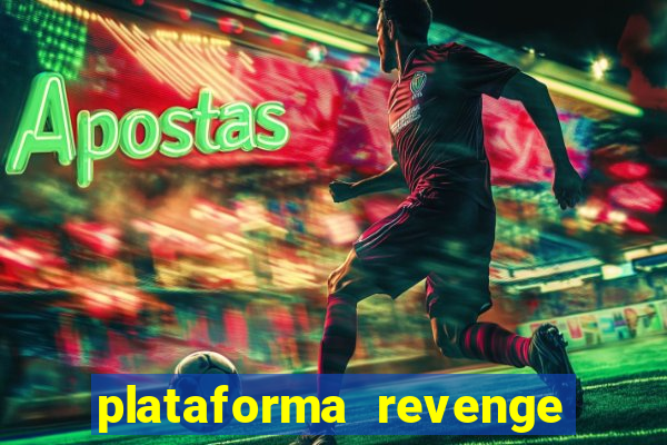 plataforma revenge tigrinho 2